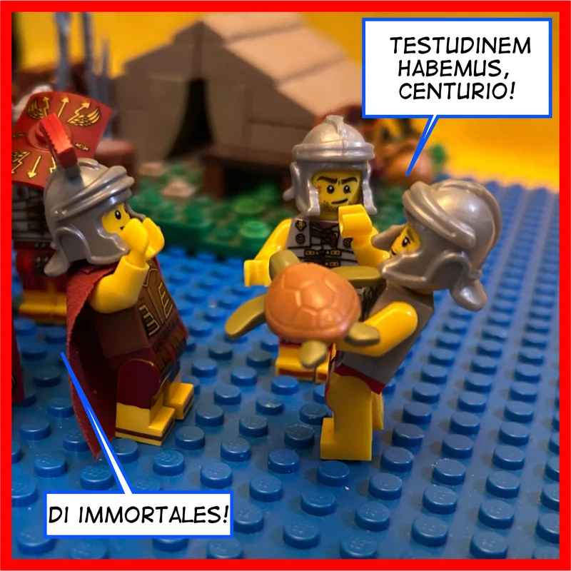 We have the tortoise, centurion!
IMMORTAL GODS!